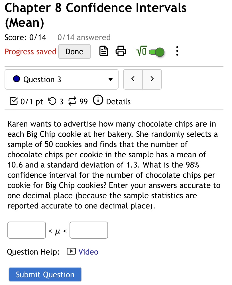  Chapter 8 Confidence Intervals (Mean) Score: 0M4 0/14 answered Progress saved
