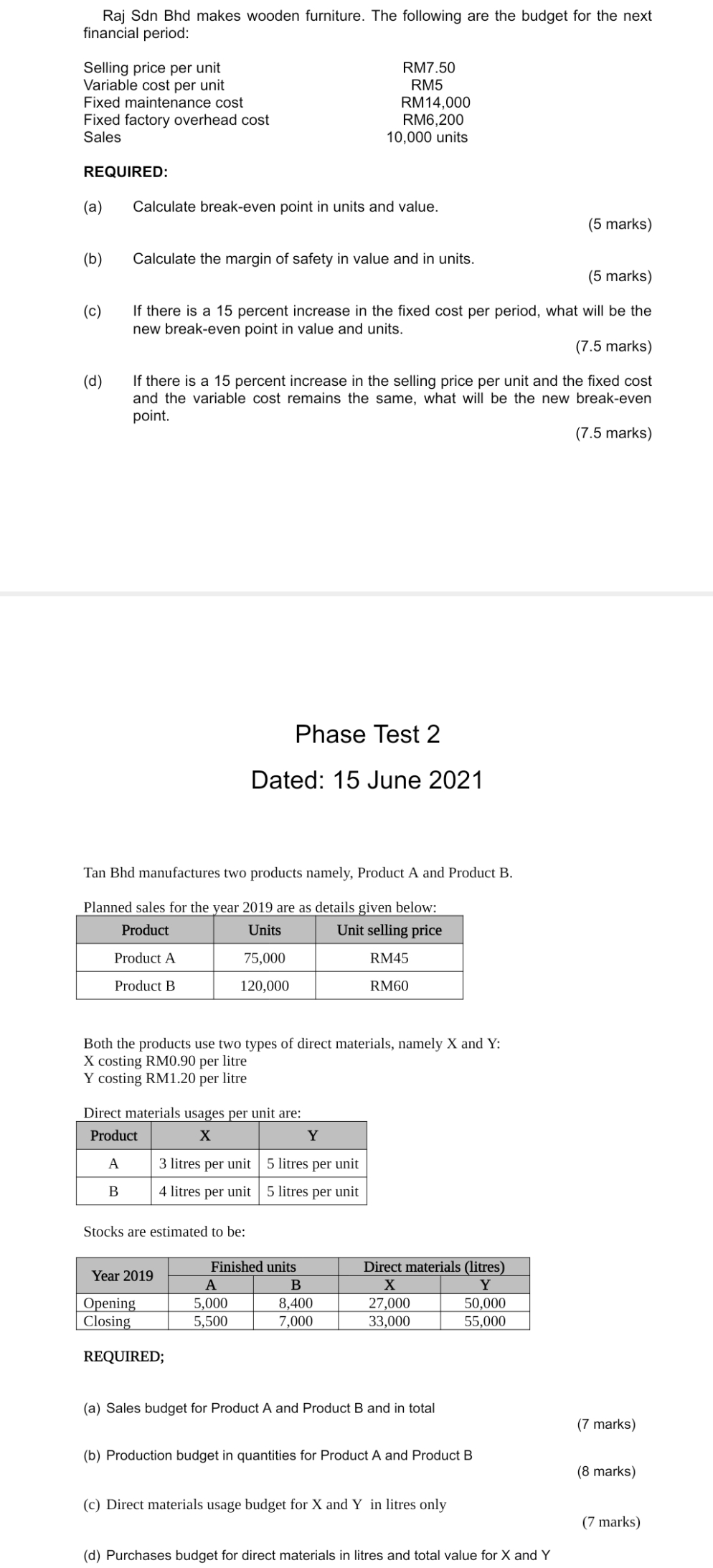 Please help me to do this calculations Raj Sdn Bhd makes wooden