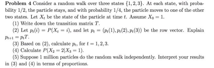 Problem 4 Consider a random walk over three states {1. 2.