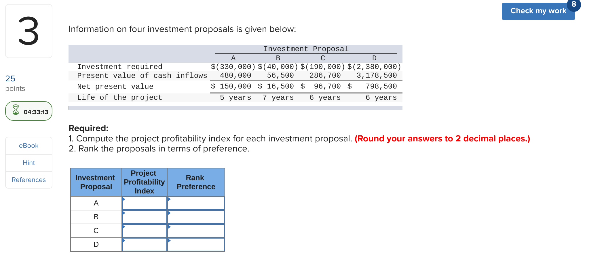 Need helping finding the projected profitability, and ranking them. 8 Check my