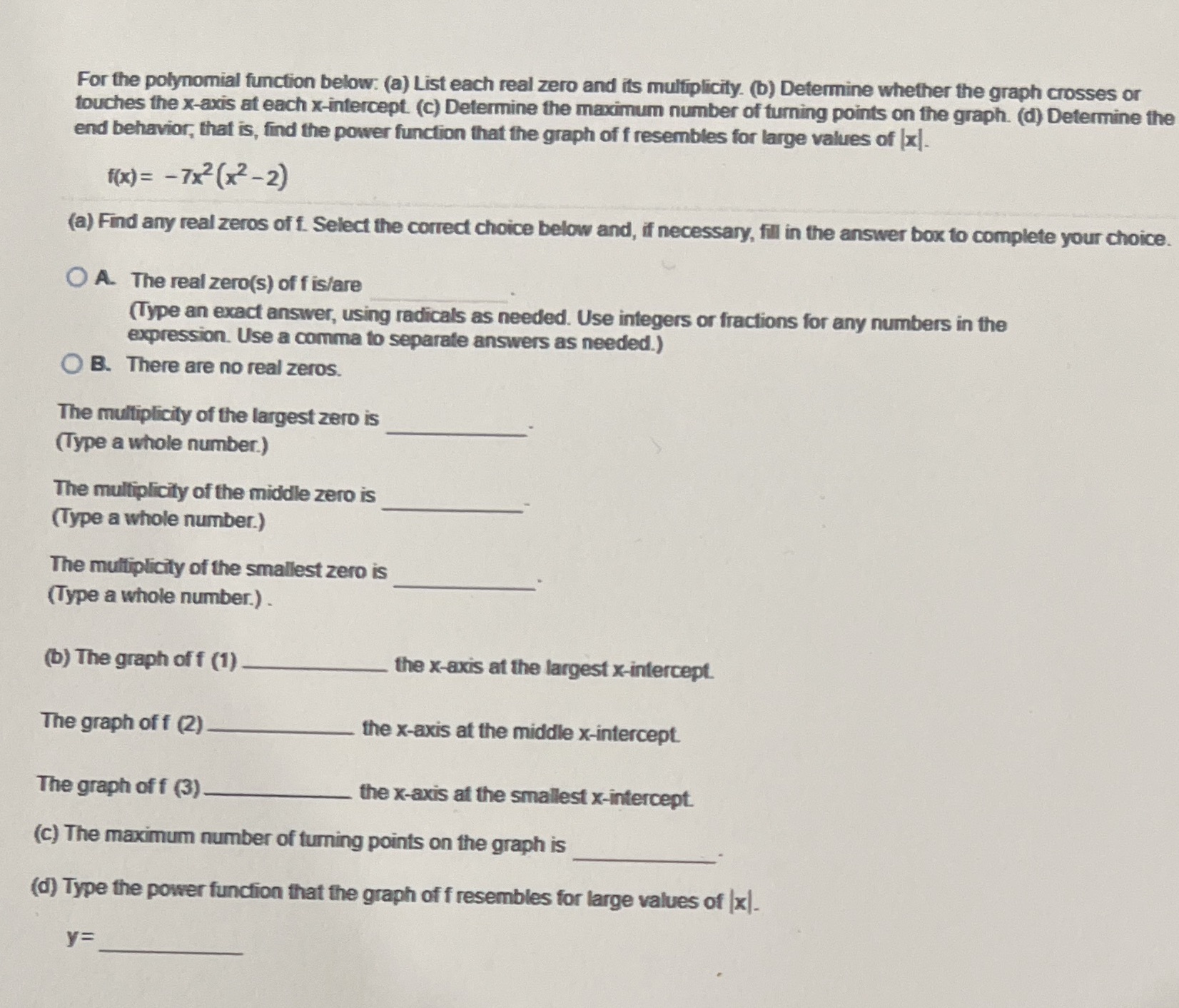  For the polynomial function below: (a) List each real zero and