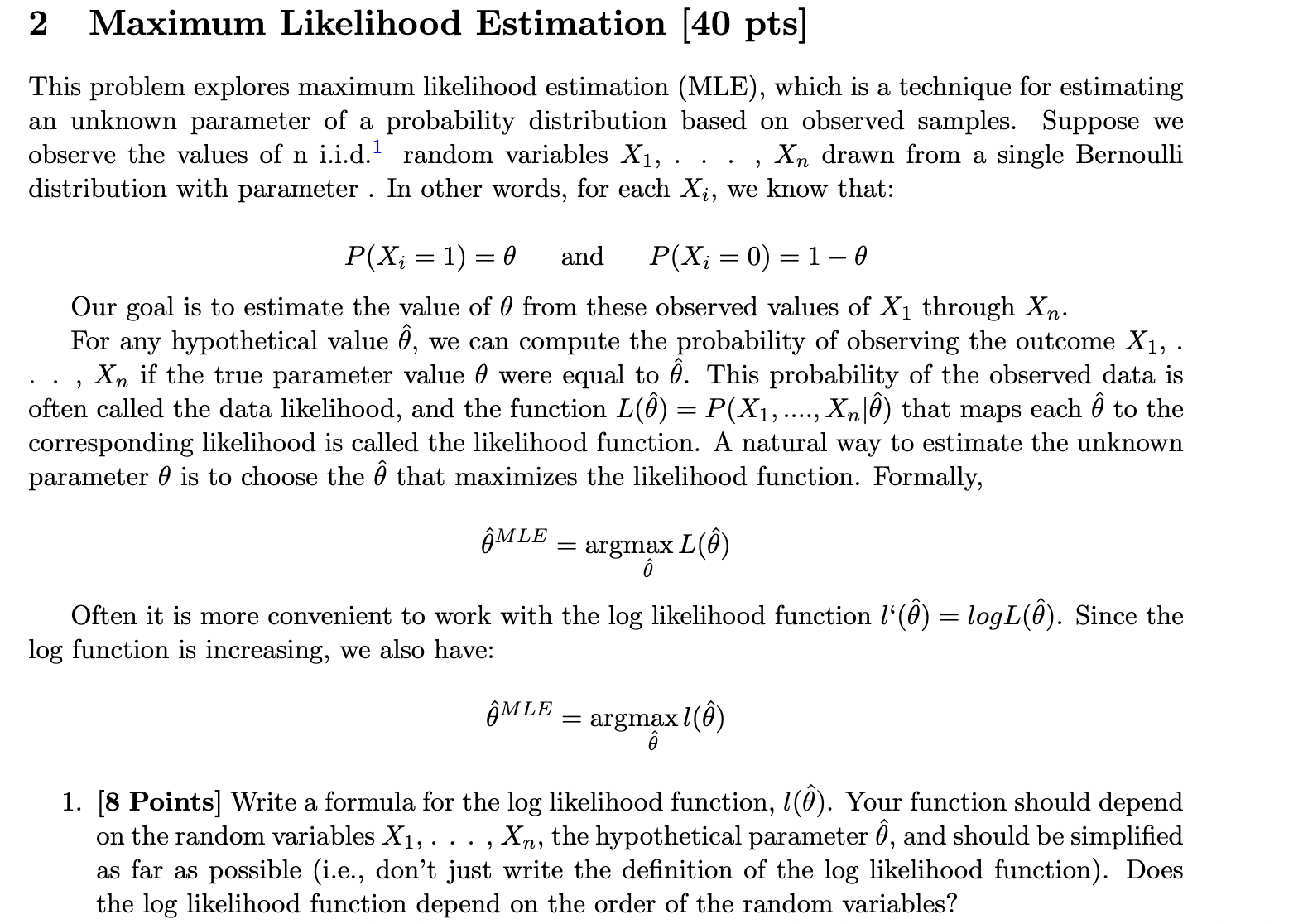  2 Maximum Likelihood Estimation [40 pts] This problem explores maximum likelihood