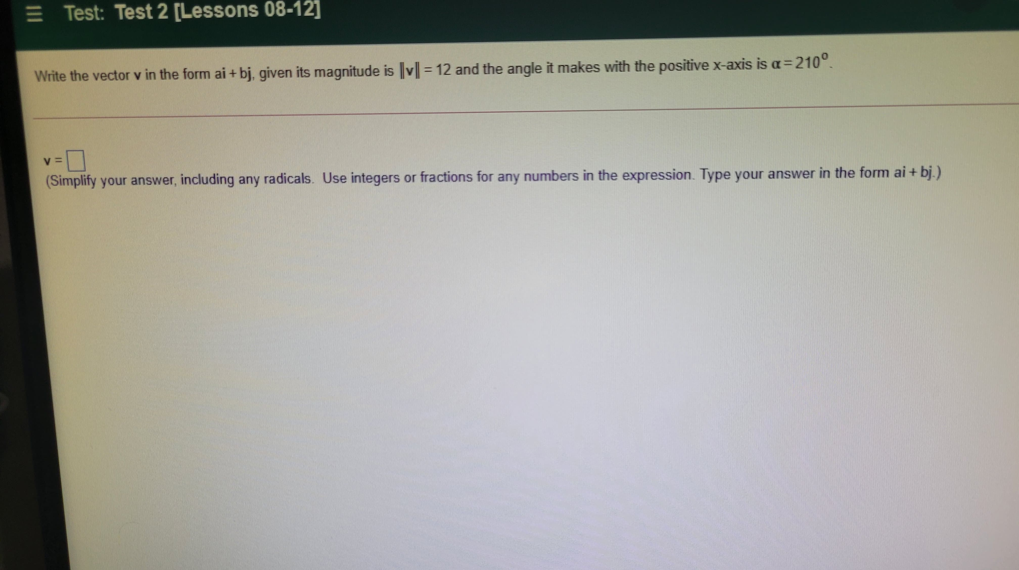  Test: Test 2 [Lessons 08-12] Write the vector v in the