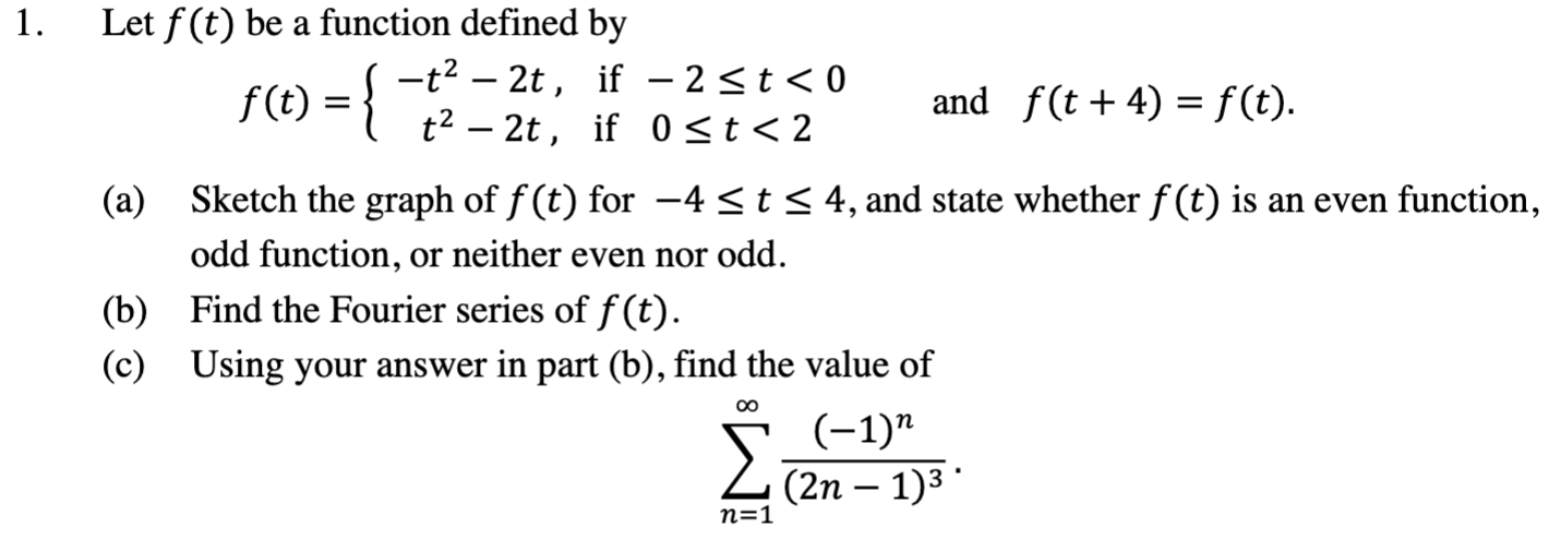 1. Let f (t) be a function defined by (a) (b) (c)
