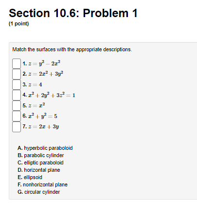 Calculus 3 : Section 10.6: Problem 1 (1 point) Match the surfaces