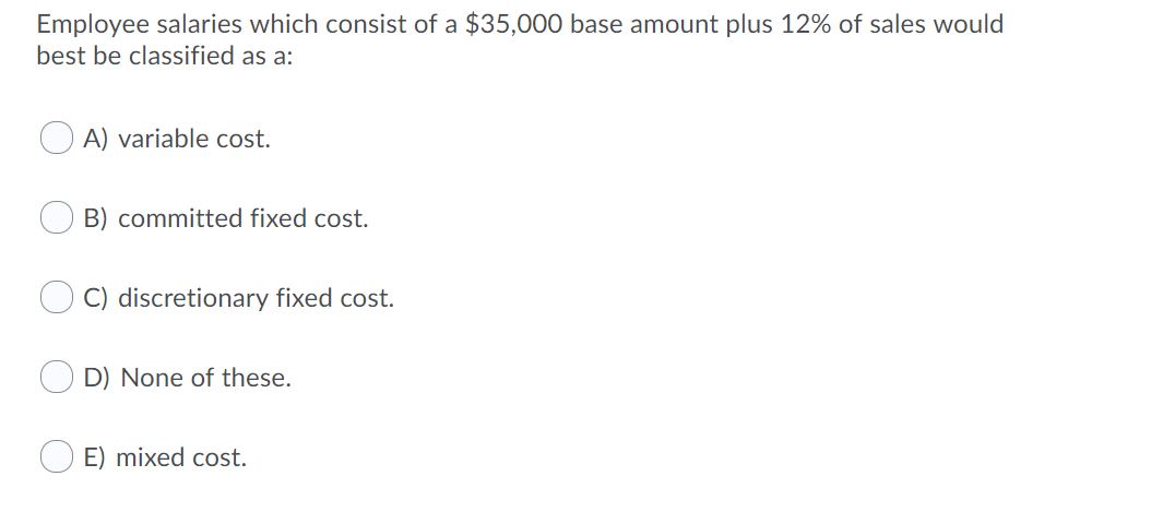 Employee salaries which consist of a $35,000 base amount plus 12% of