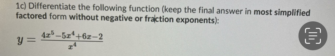  1c) Differentiate the following function (keep the final answer in most