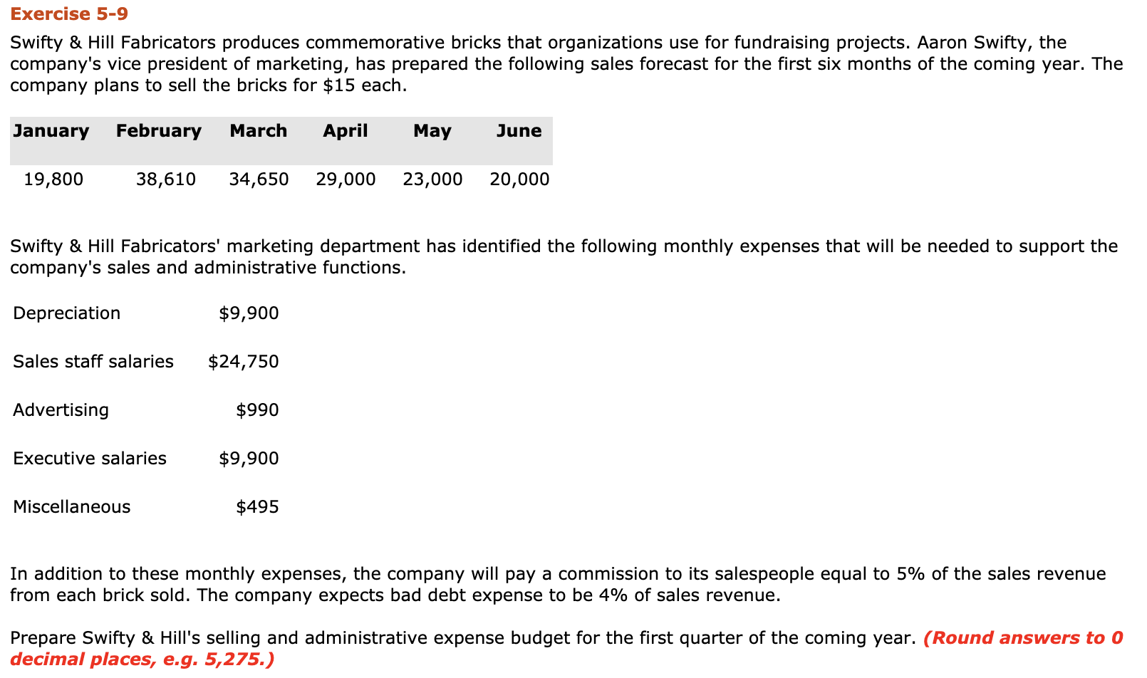 Please answer the following question Exercise 5-9 Swifty & Hi|| Fabricators produces