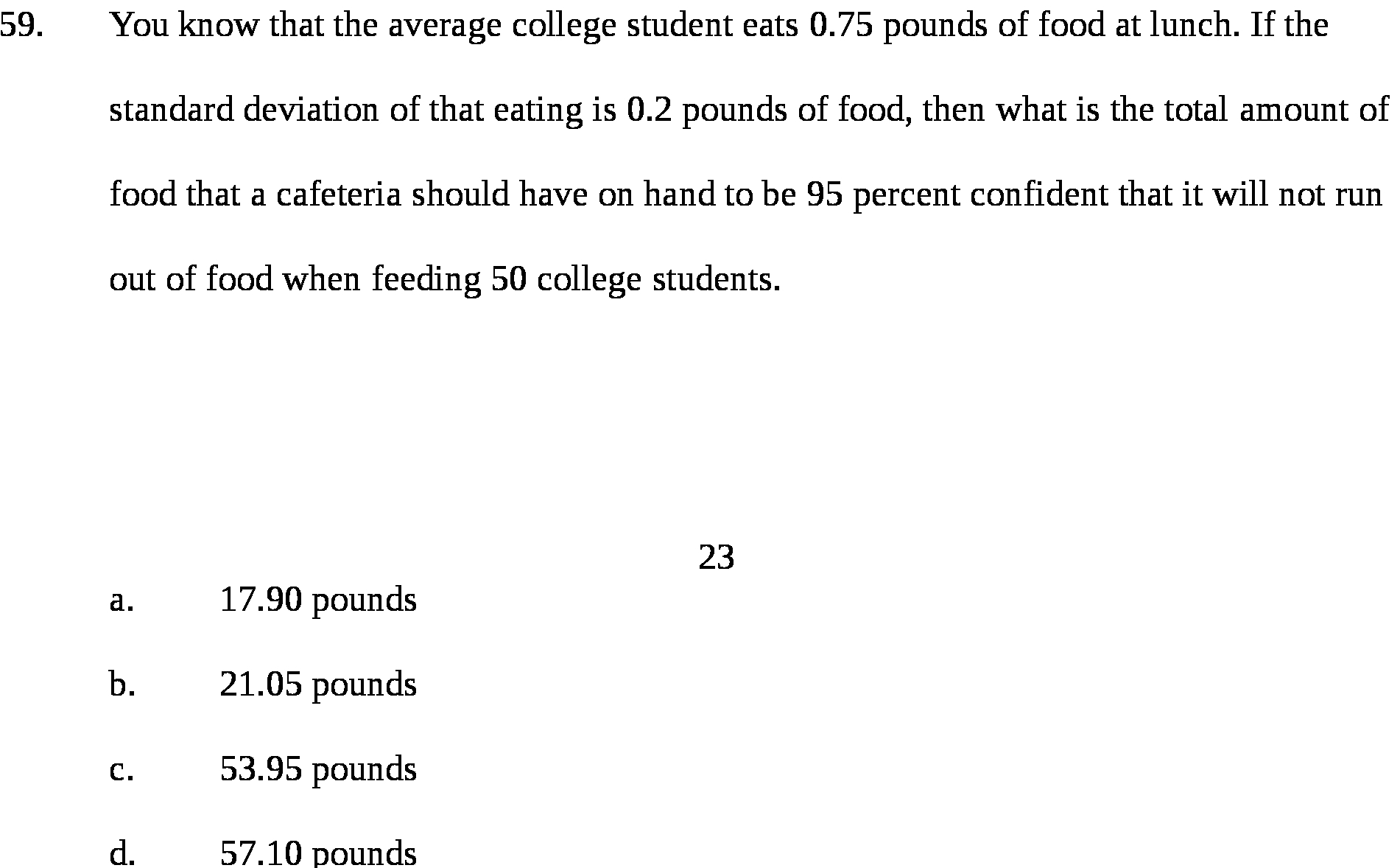 You know that the average college student eats 0.75 pounds of