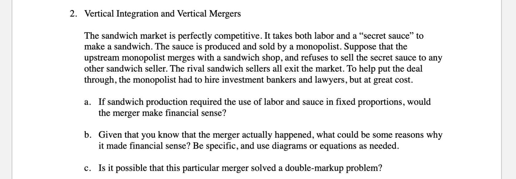 Help pleaseeee!! 2. Vertical Integration and Vertical Mergers The sandwich market is