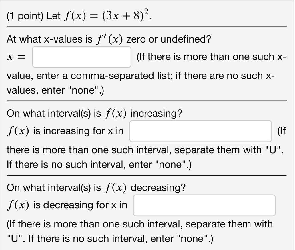 is f ' (x) zero or undefined? x = (If there is
