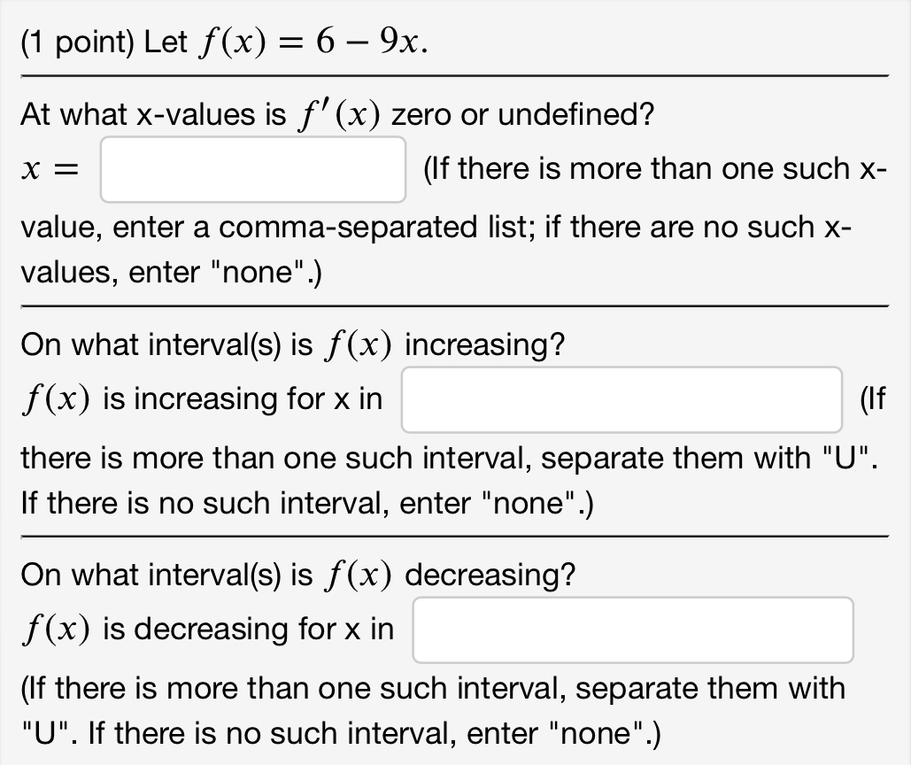 are no such x- values, enter "none".) On what interval(s) is f