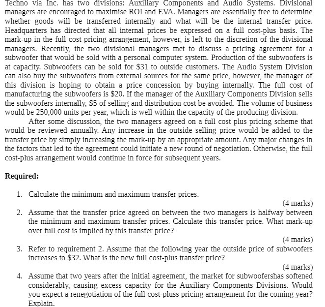 Techno via Inc. has two divisions: Auxiliary Components and Audio Systems.