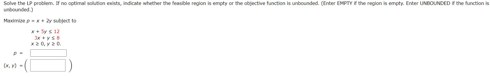  Solve the LP problem. If no optimal solution exists, indicate whether