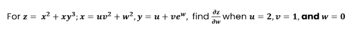 For z = x2 + xy3;x = uv2 + w2,y = u