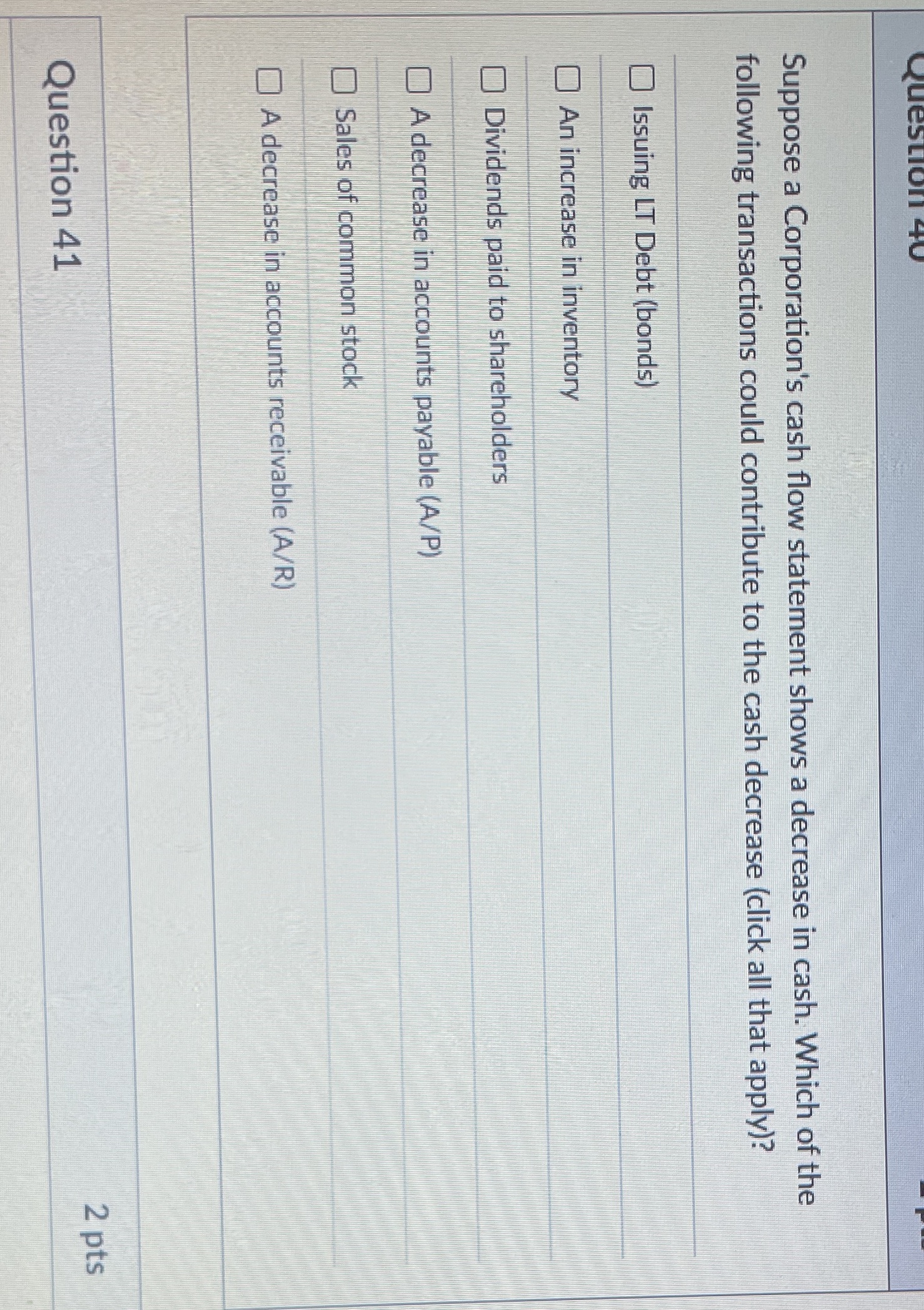  Suppose a Corporation's cash flow statement shows a decrease in cash.