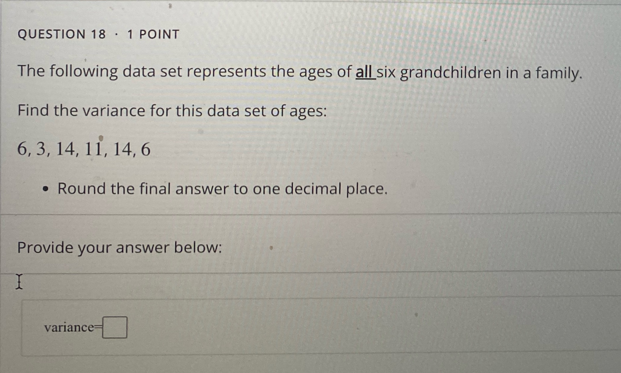 QUESTION 18 . 1 POINT The following data set represents the