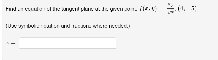 Calculus 3: Show work please!14.4 Differentiability and tangent planes.1. T Find an