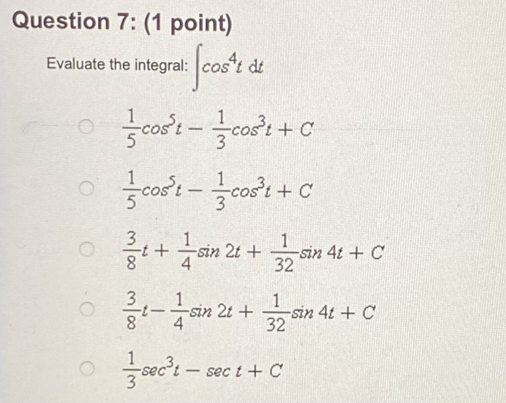 Please answer multiple choice and show work Question 7: (1 point) Evaluate