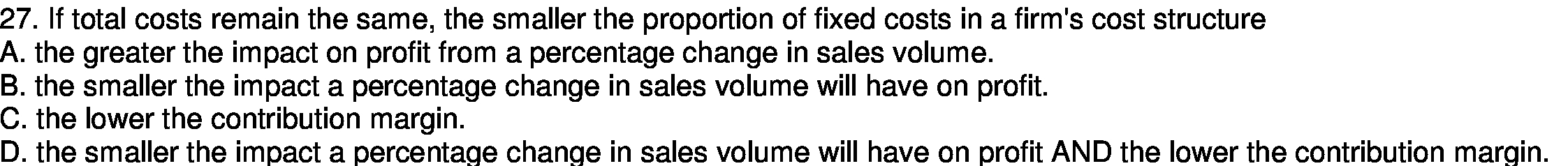27. If total costs remain the same, the smaller the proportion