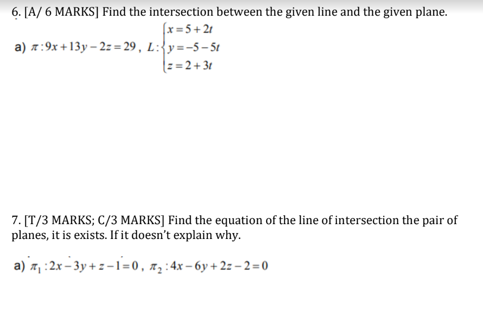  6. [A/ 6 MARKS] Find the intersection between the given line