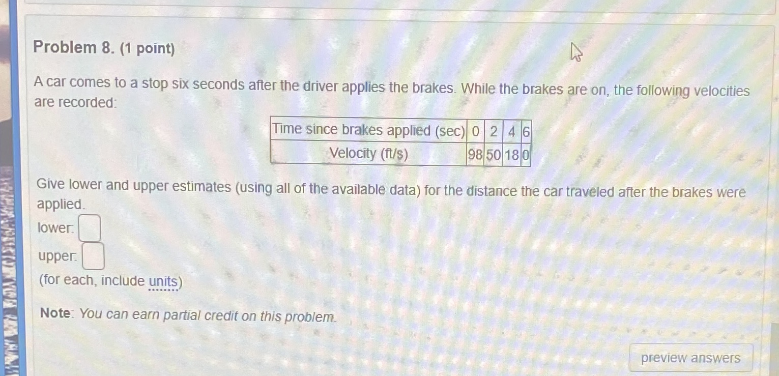 I need help on this question Problem 8. (1 point) A car