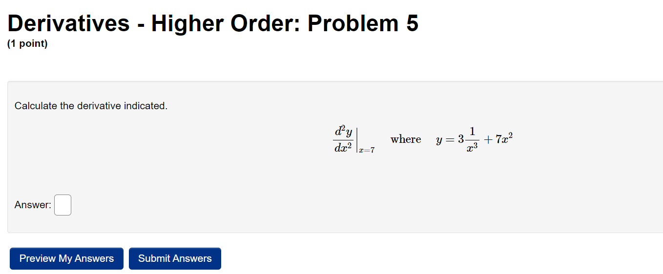  Derivatives - Higher Order: Problem 5 {1 point) Calculate the derivative