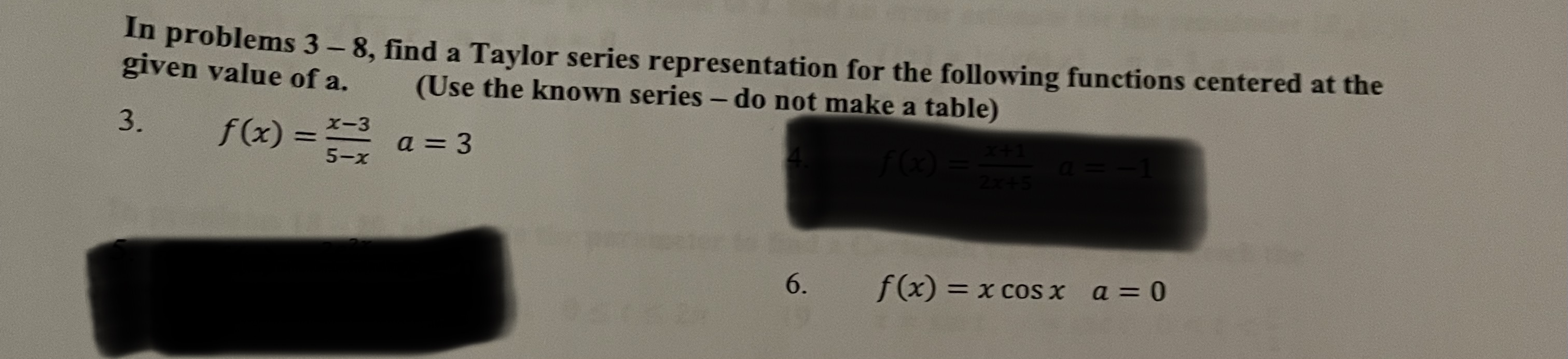  In problems 3 - 8, find a Taylor series representation for