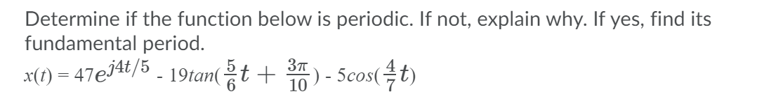  Determine if the function below is periodic. If not, explain why.