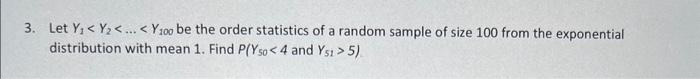 3. Let Y, < < boobe the order statistics of a random