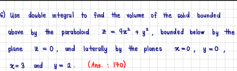 Please help me ") use double integral to find the volume of