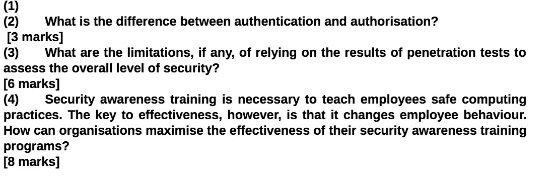 (1) (2) What is the difference between authentication and authorisation? [3