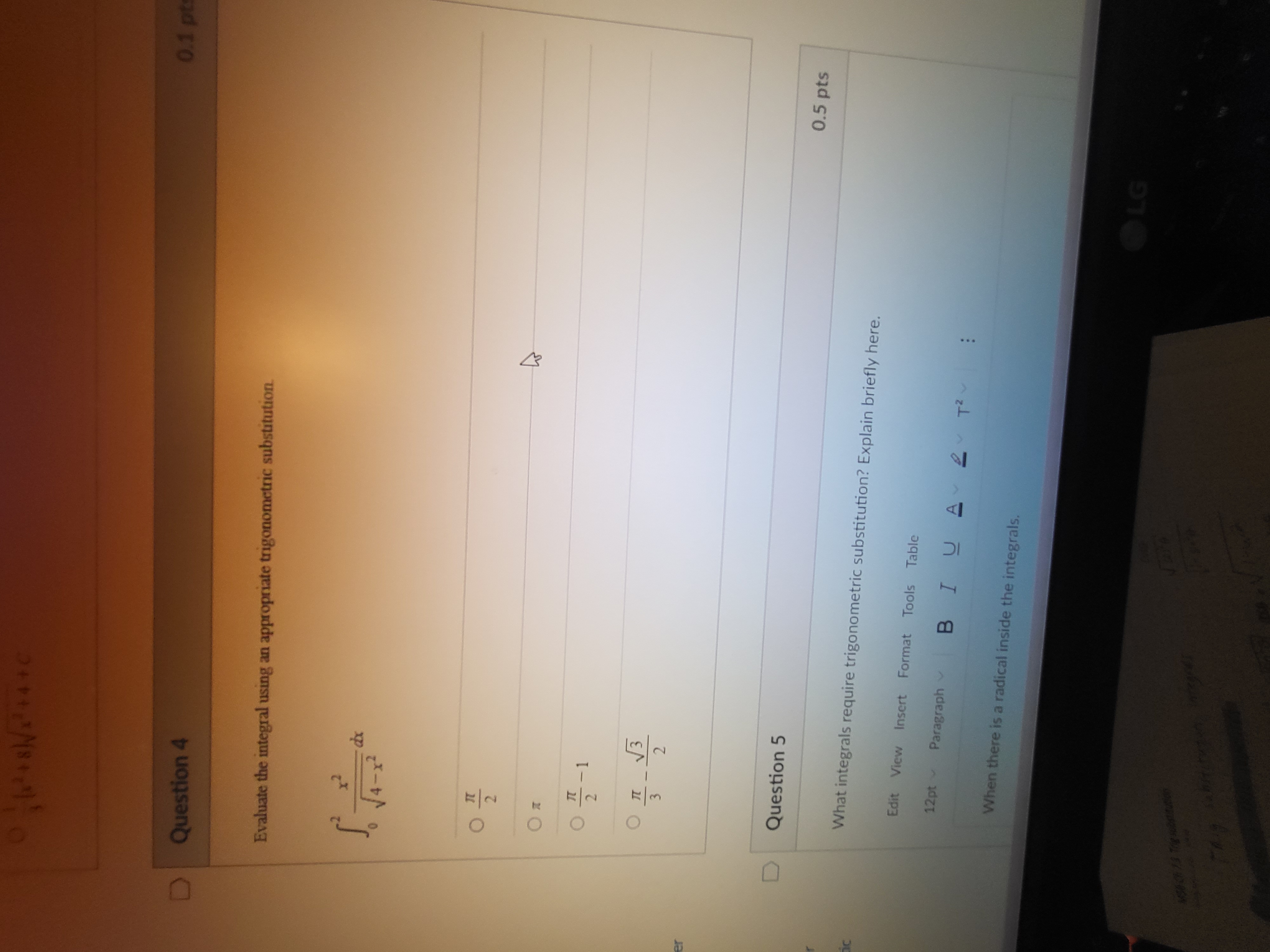  0.1 pt D Question 4 Evaluate the integral using an appropriate
