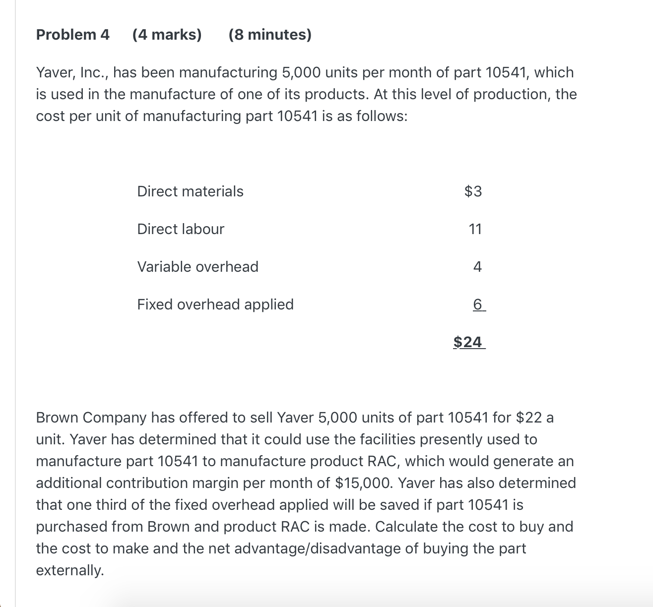 PLEASE ANSWER ASAP Problem 4 (4 marks) (8 minutes) Yaver, Inc., has