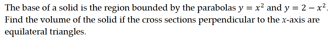  The base of a solid is the region bounded by the