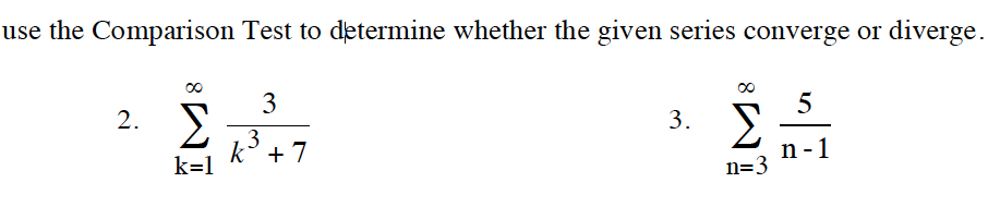 Question #2 Only use the Comparison Test to determine whether the given