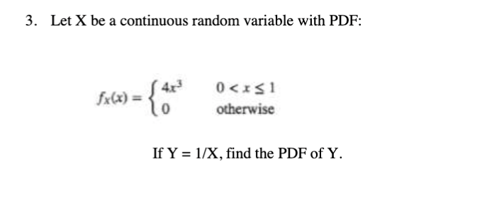 3. Let X be a continuous random variable with PDF: fxcx) O
