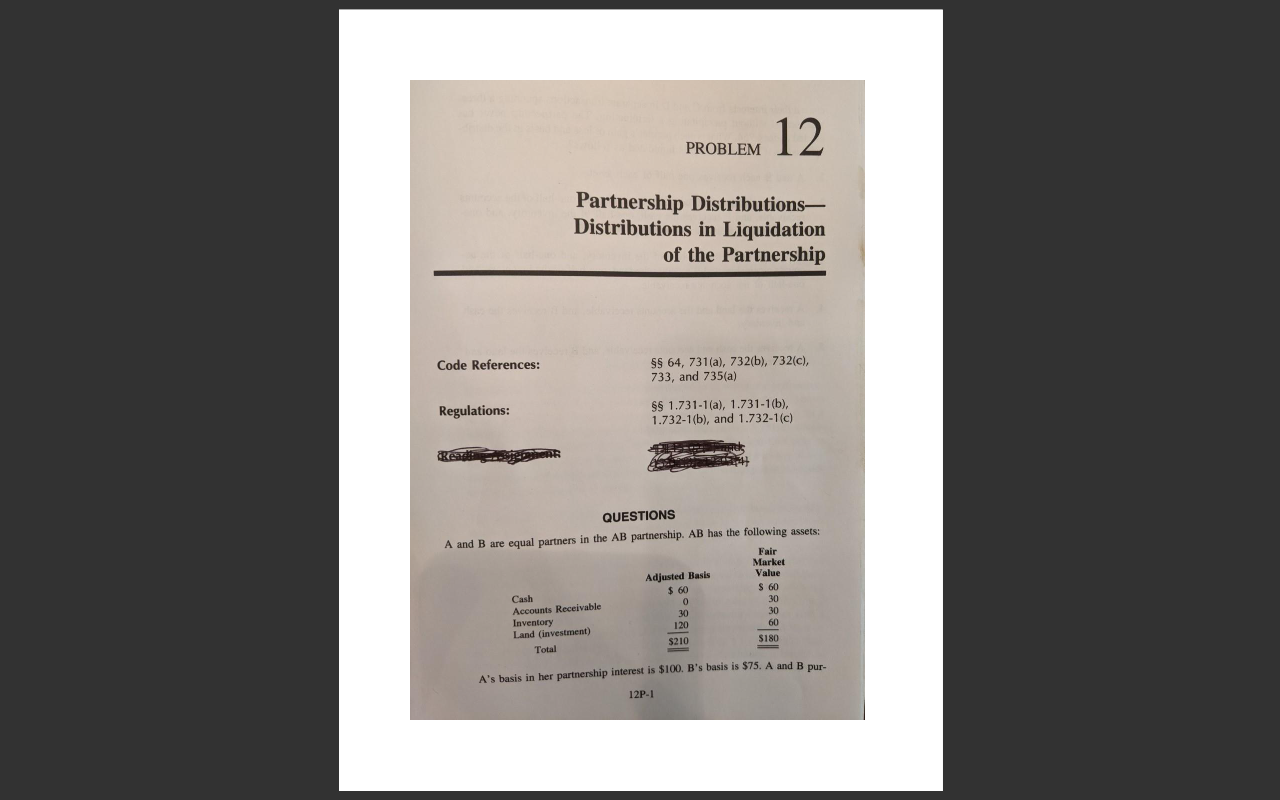 Solve and compute PROBLEM 12 Partnership Distributions- Distributions in Liquidation of the