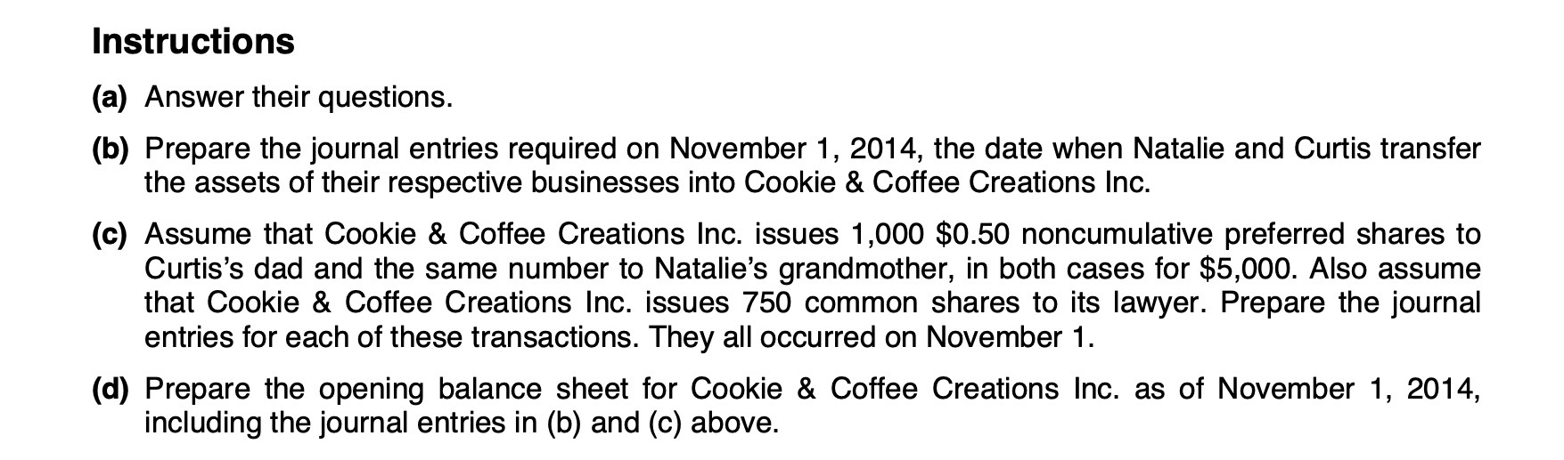 Instructions (a) Answer their questions. (b) Prepare the journal entries required