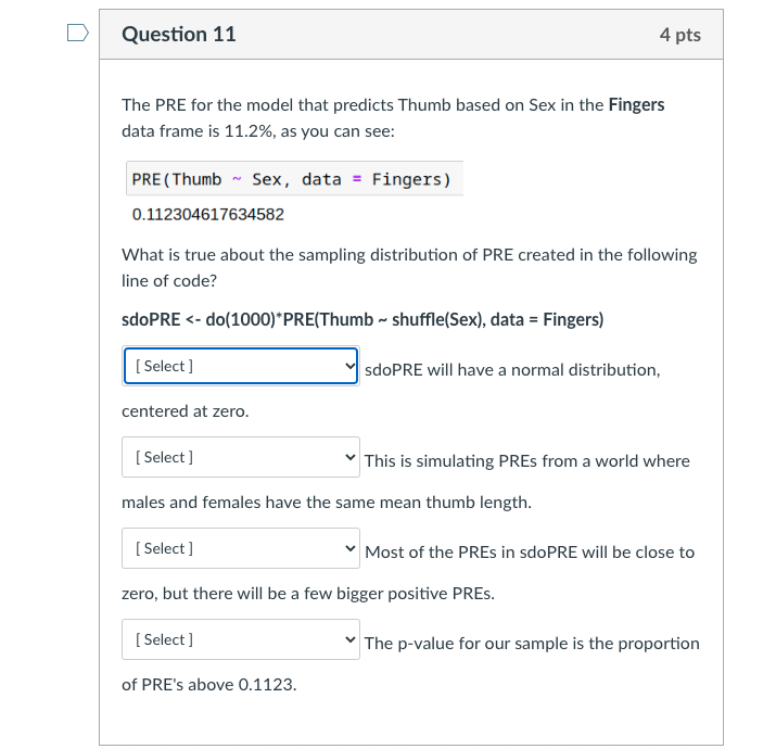 D Question 11 4 pts The PRE for the model that