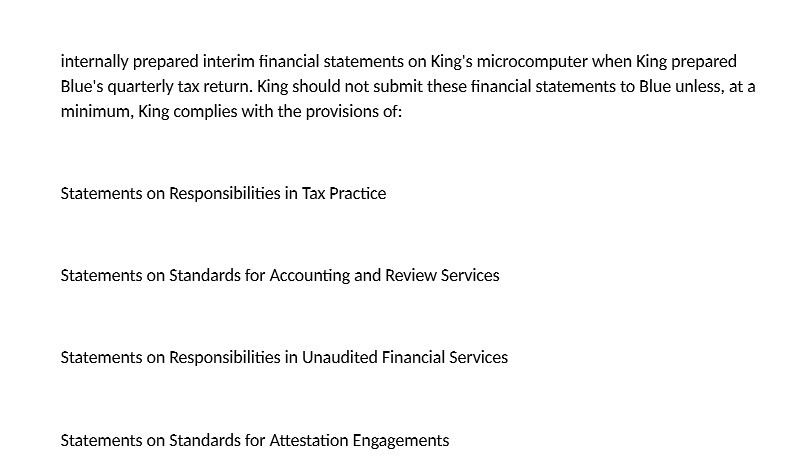  internally prepared interim nancial statements on King's microcomputer when King prepared