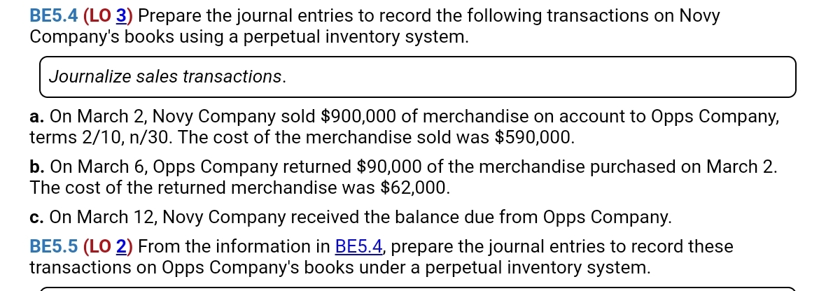 only BE5.5 please BE5.4 (L0 a) Prepare the journal entries to record