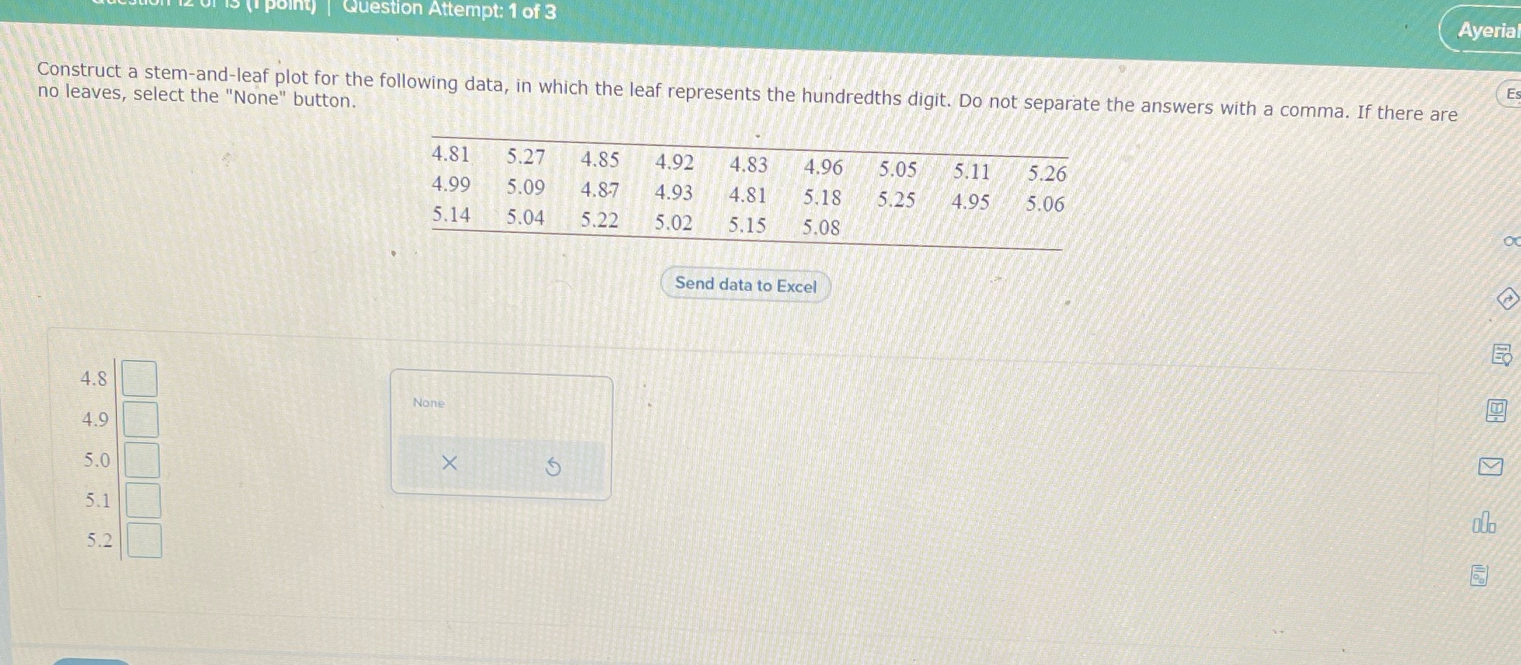  point) | Question Attempt: 1 of 3 Ayerial Construct a stem-and-leaf