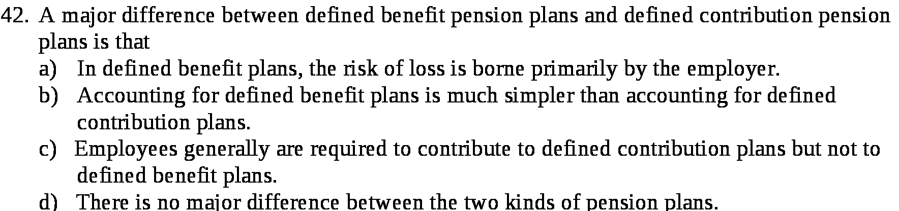 2 . A major difference between defined benefit pension plans and