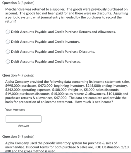 Question 3 (8 points) Merchandise was returned to a supplier. The