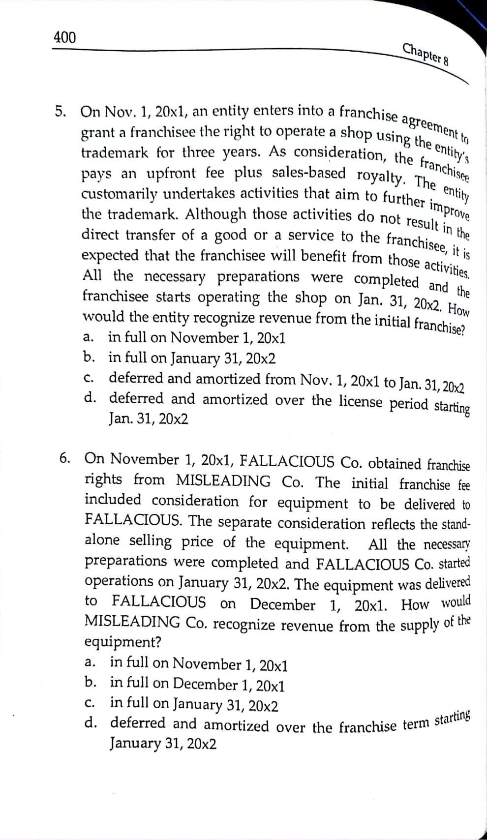 franchise agreements. _ 2. Under the current PFRSs, a franchisor recognizes the