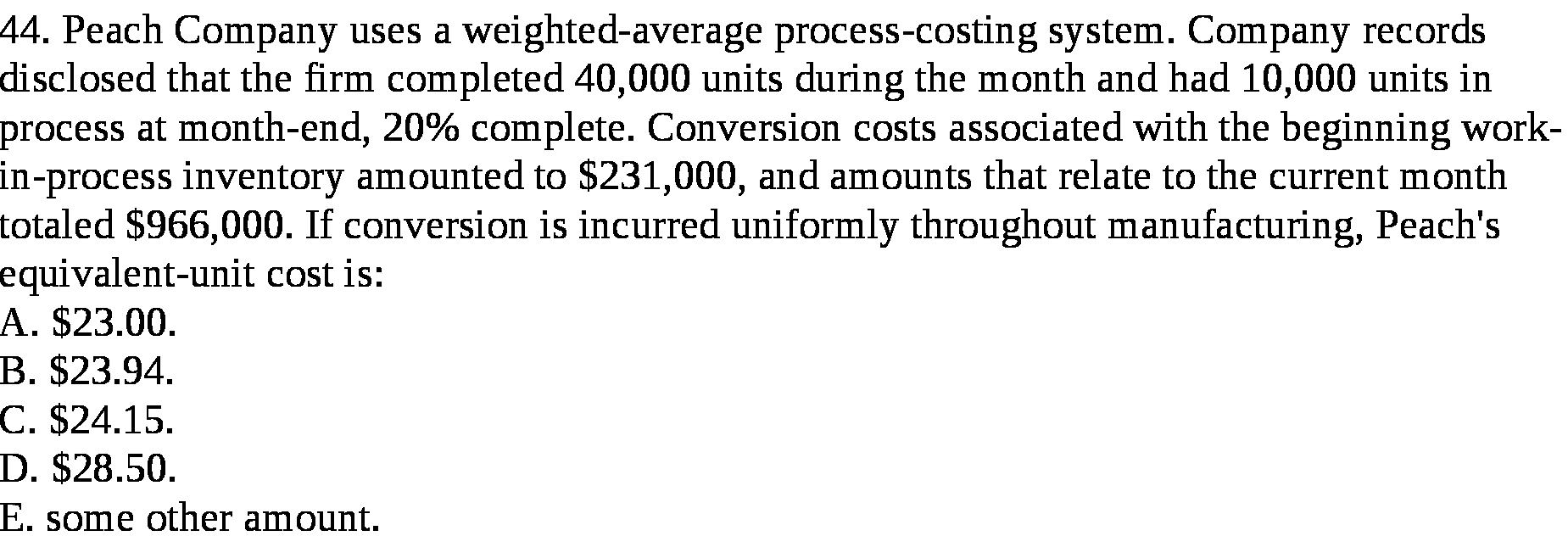  4 4 . Peach Company uses a weighted average process -