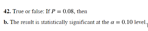 question 1 42. True or false: If P = 0.08, then b.