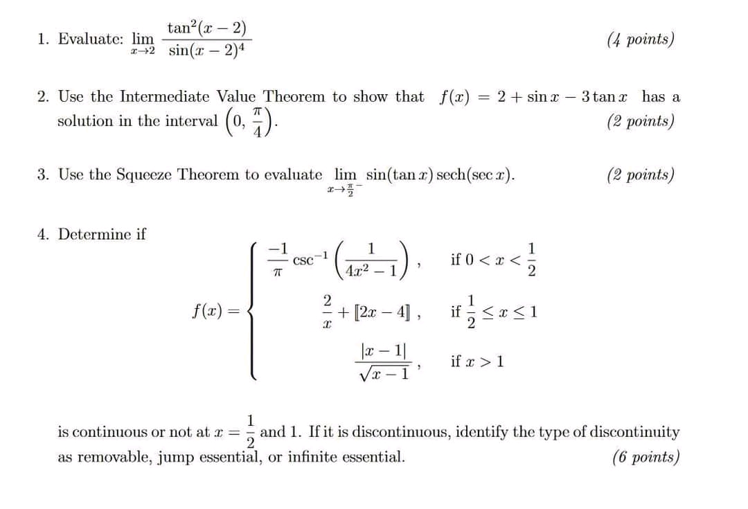  1. Evaluate: lim tan (x - 2) x-+2 sin(x - 2)1