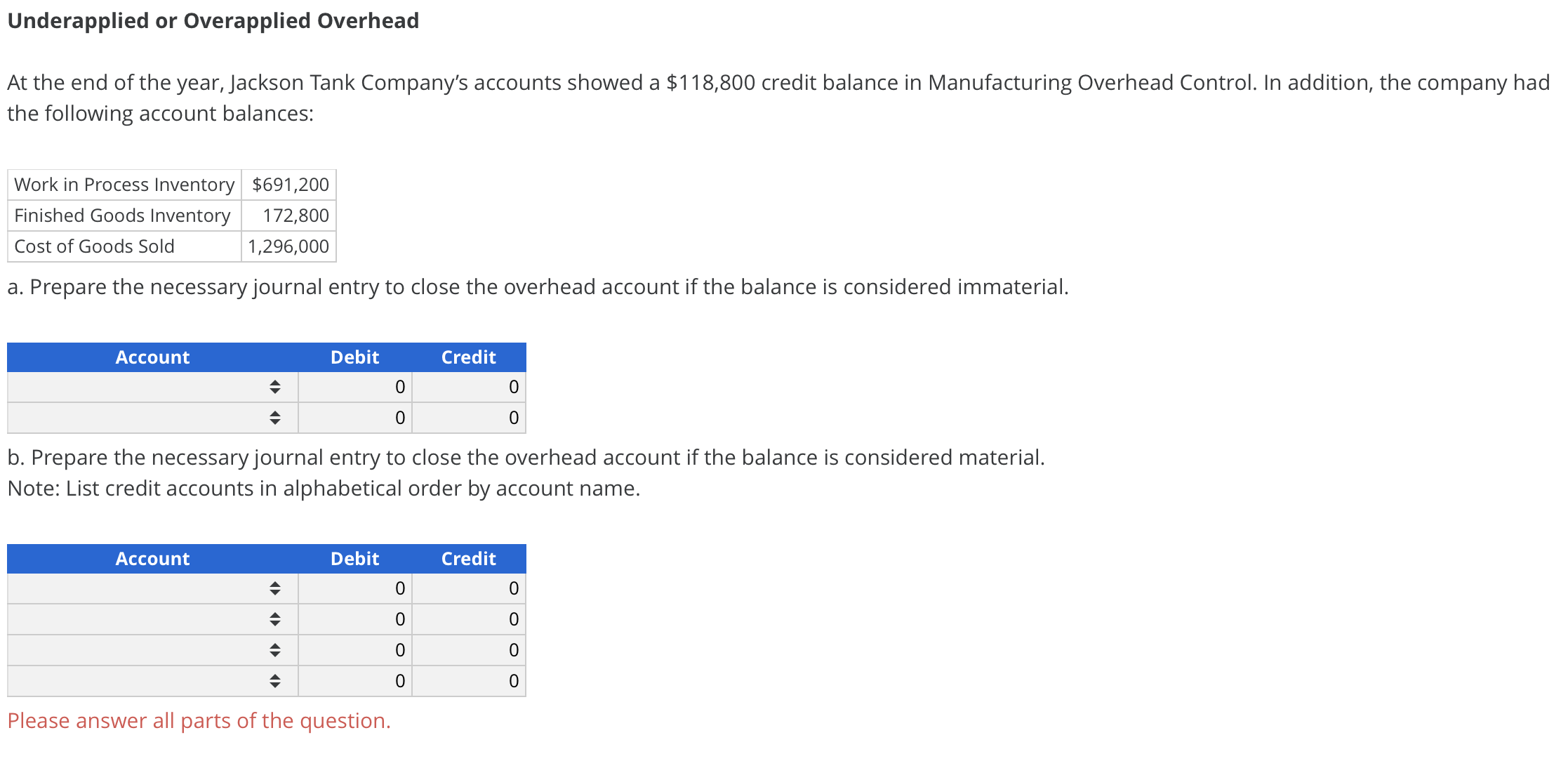 I need help with these 2 questions. Thanks. Underapplied or Overapplied Overhead
